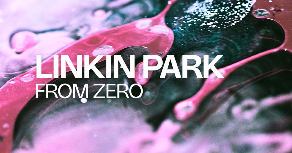 Everything back to zero - LINKIN PARK - “From Zero”